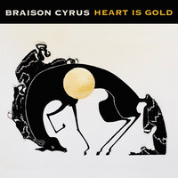 Braison Cyrus - Heart is Gold