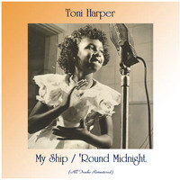 Toni Harper - My Ship / 'Round Midnight (All Tracks Remastered)