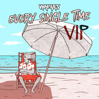 Whales - Every Single Time VIP