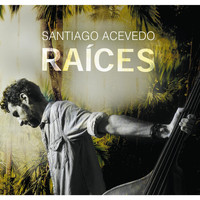 Santiago Acevedo - Raíces