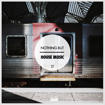 Various Artists - Nothing but House Music, Vol. 27 (Explicit)