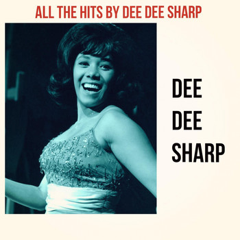 Dee Dee Sharp - All the Hits by Dee Dee Sharp