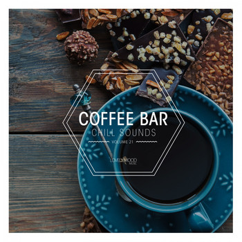 Various Artists - Coffee Bar Chill Sounds, Vol. 21 (Explicit)