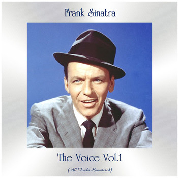 Frank Sinatra - The Voice Vol.1 (All Tracks Remastered)