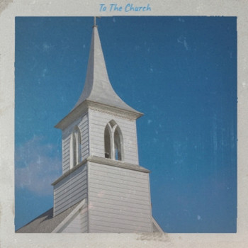 Various Artist - To The Church