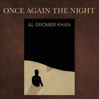Al Gromer Khan - Once Again the Night