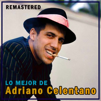 Adriano Celentano - Lo mejor de Adriano Celentano (Remastered)