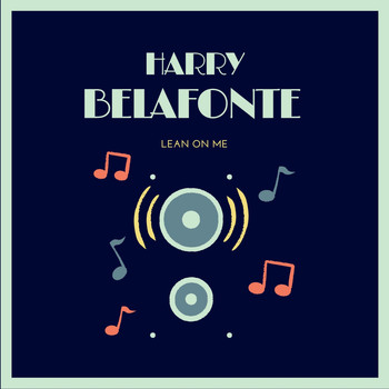 Harry Belafonte - Lean on Me