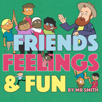 Mr. Smith - Friends, Feelings And Fun!