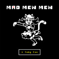 Toby Fox - Mad Mew Mew (from UNDERTALE)