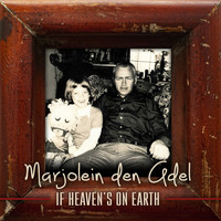 Marjolein den Adel - If Heaven's on Earth