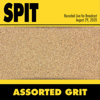 Spit - Assorted Grit (Explicit)