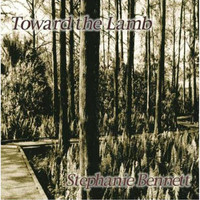 Stephanie Bennett - Toward the Lamb