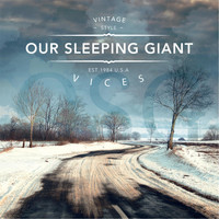 Our Sleeping Giant - Vices