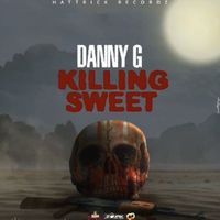 Danny G - Killing Sweet