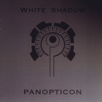 White Shadow - Panopticon (Explicit)