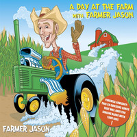 Farmer Jason - A Day At the Farm With Farmer Jason (Bumper Crop Edition)
