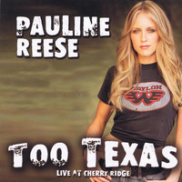 Pauline Reese - Too Texas: Live At Cherry Ridge