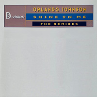 Orlando Johnson - Shine on Me (The Remixes)