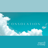 Merrill Crissey - Consolation