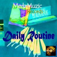 MedzMuzic Records - Daily Routine