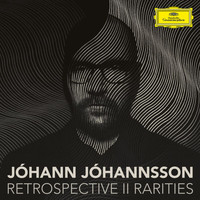 Jóhann Jóhannsson - Retrospective II - Rarities
