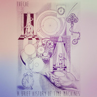 Tveche - A Brief History of Time Machines