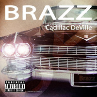 BRAZZ - Cadillac DeVille (Explicit)