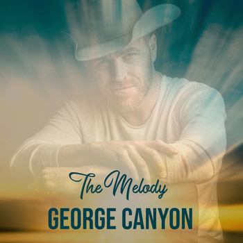 George Canyon - The Melody