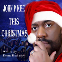 John P. Kee - This Christmas