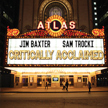 Jim Baxter & Sam Trocki - Critically Acclaimed