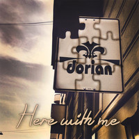 Dorian - Here With Me