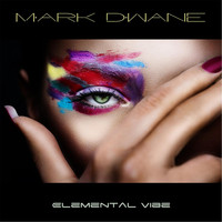 Mark Dwane - Elemental Vibe
