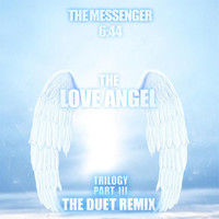 The Messenger - The Love Angel Trilogy, Pt. III (The Duet Remix) [feat. Rosy Donovan]