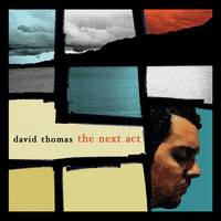 David Thomas - The Next Act