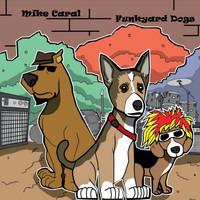Mike Caral - Funkyard Dogs