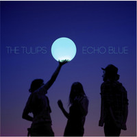 The Tulips - Echo Blue (Explicit)