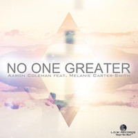 Aaron Coleman - No One Greater (feat. Melanie Carter-Smith)