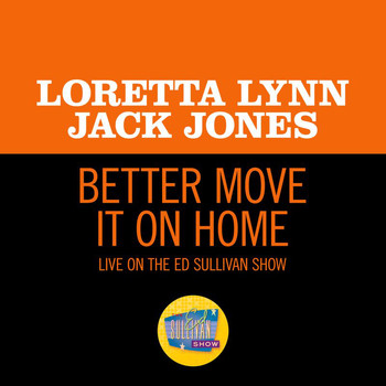 Loretta Lynn - Better Move It On Home (Live On The Ed Sullivan Show, May 30, 1971)