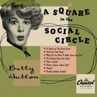 Betty Hutton - A Square In The Social Circle (Expanded Edition)