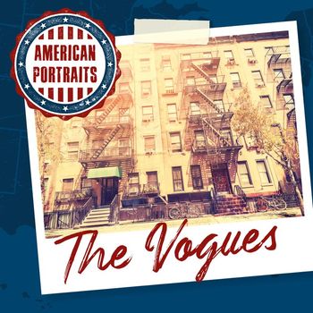 The Vogues - American Portraits: The Vogues