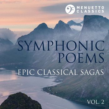 Various Artists - Symphonic Poems: Epic Classical Sagas, Vol. 2
