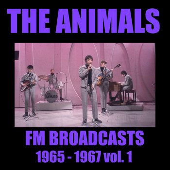The Animals - The Animals FM Broadcasts 1965 - 1967 vol. 1