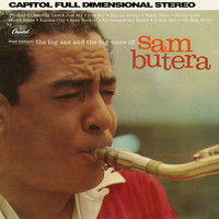 Sam Butera - The Big Sax And The Big Voice Of Sam Butera