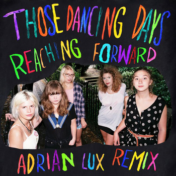 Those Dancing Days - Reaching Forward (Adrian Lux Remix)
