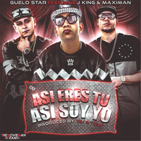 Guelo Star - Asi Eres Tu Asi Soy Yo (feat. J King & Maximan)