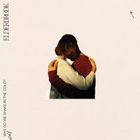 Elderbrook - Why Do We Shake In The Cold? (Deluxe Album [Explicit])
