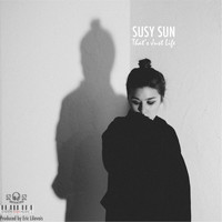 Susy Sun - That's Just Life