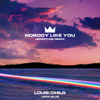 Louis The Child - Nobody Like You (Hermitude Remix)