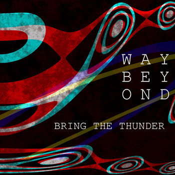 Way Beyond - Bring the Thunder